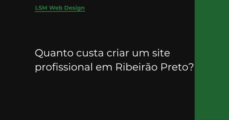 Quanto custa criar um site profissional em Ribeirão Preto?